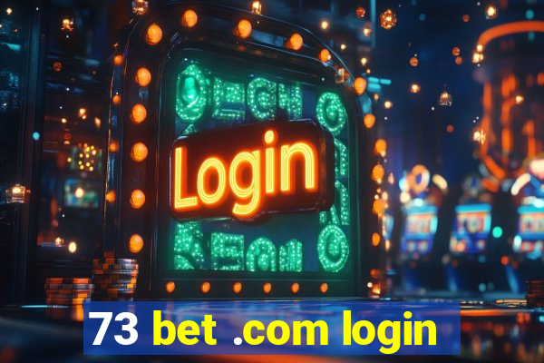 73 bet .com login